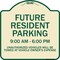 Signmission Designer Series-Future Resident Parking 9:00 To 6:00 Tan & Green, 18" x 18", TG-1818-9841 A-DES-TG-1818-9841 - alternate 1
